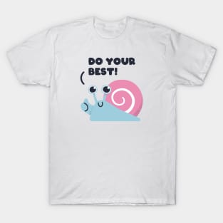 Snail said "Do your best!" T-Shirt